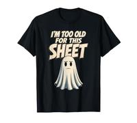 I'm Too Old for This Sheet Retro Ghost Humor Halloween Party Maglietta