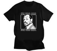 Im Too Old for This Shit Lethal Weapon 80 Action Movie Funny Dad Pop T Shirt Black L
