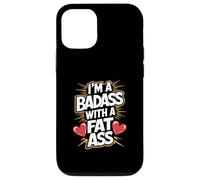 Im un Badass con un Grasso Culo audace Fiducioso Sassy Body Pride Custodia per iPhone 12/12 Pro