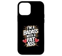 Im un Badass con un Grasso Culo audace Fiducioso Sassy Body Pride Custodia per iPhone 12 mini