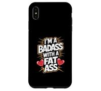 Im un Badass con un Grasso Culo audace Fiducioso Sassy Body Pride Custodia per iPhone XS Max
