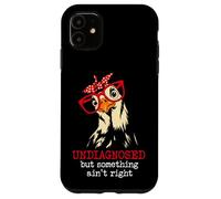 I'm Undiagnosed But Something Aint Right Funny Crazy Chicken Custodia per iPhone 11