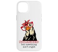 Im Undiagnosed But Something Ain't Right Funny Crazy Chicken Custodia per iPhone 14 Plus