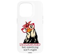 Im Undiagnosed But Something Ain't Right Funny Crazy Chicken Custodia per iPhone 15 Pro