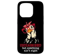 I'm Undiagnosed But Something Aint Right Funny Crazy Chicken Custodia per iPhone 15 Pro