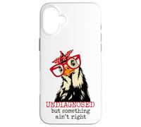 Im Undiagnosed But Something Ain't Right Funny Crazy Chicken Custodia per iPhone 16 Plus