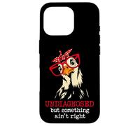 I'm Undiagnosed But Something Aint Right Funny Crazy Chicken Custodia per iPhone 16 Pro