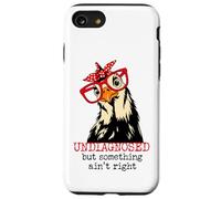 Im Undiagnosed But Something Ain't Right Funny Crazy Chicken Custodia per iPhone SE (2020) / 7 / 8