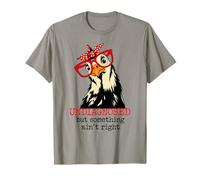 Im Undiagnosed But Something Ain't Right Funny Crazy Chicken Maglietta