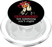 I'm Undiagnosed But Something Aint Right Funny Crazy Chicken PopSockets PopGrip per MagSafe