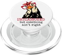 Im Undiagnosed But Something Ain't Right Funny Crazy Chicken PopSockets PopGrip per MagSafe