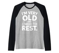 I'm Very Old And I Need To Rest - Maglia con Maniche Raglan