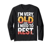 I'm Very Old And I Need To Rest Old Senior Retirement - Maglia a Manica