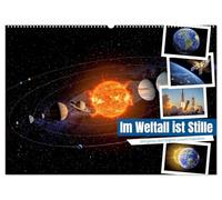 Im Weltall ist Stille (Wandkalender 2027 DIN A2 quer), CALVENDO Monatskalender: Es beschreibt einen Moment völliger Ruhe jenseits aller Grenzen.
