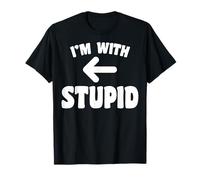 I'm With Stupid T-Shirt Funny Sarcastic Arrow Pointing Left Maglietta