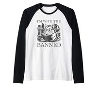 I'm With The Banned Maglia con Maniche Raglan