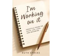 I'm Working On It: A Book of Freestyle Poetry