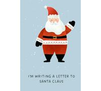 I'M Writing A Letter To Santa Claus: Here I Learn And Play With Santa Claus
