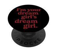 I'm Your Dream Girl Dream Girl Funny Pride PopSockets PopGrip Adesivo
