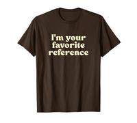 I'm Your Favorite Reference Shirt Y2k Maglietta