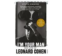 I'm Your Man : The Life of Leonard Cohen