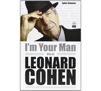 Libri Sylvie Simmons - I'M Your Man. Vita Di Leonard Cohen