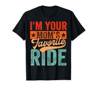 I'm Your Mom's Favorite Ride Vintage Funny Mothers Day Maglietta