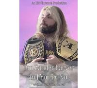 I'm Zander Carver And You're Not: Living Life When Everyone Thinks You Have a Big Ego