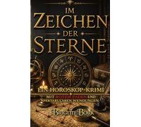 Im Zeichen der Sterne: Ein Horoskop-Krimi