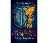 Im Zeichen des Phoenix: Zeit des Erwachens: 1