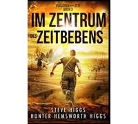 Im Zentrum des Zeitbebens: Verloren in der Zeit: Buch 3