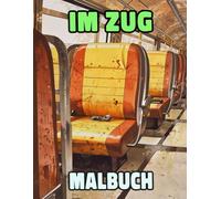 Im Zug Malbuch: Färbung Seiten Von Zuginnenräumen, Kabinendekor, Lokomotiven, Waggons, Güterwagen, Eisenbahn, Vintage Und Modernen Zügen | Einfacher ... | Kinder Erwachsene Jugendliche Senioren