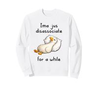 Ima Jus Disassociate for a While Funny Goose Meme Nap Sleepy Felpa