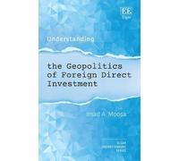 Imad A. Moosa Understanding the Geopolitics of Foreign Direct (Copertina rigida)