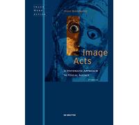 Image Acts: A Systematic Approach to Visual Agency
