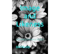 Image and Likeness: The Indwelling Glory of God: 2