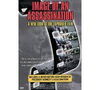 Image of an Assassination-New Look at the Zapruder Film