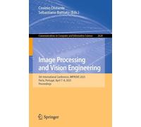 Image Processing and Vision Engineering: 5th International Conference, Improve 2025, Porto, Portugal, April 7-8, 2025, Proceedings: 2628
