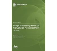 Image Processing Based on Convolution Neural Network: 2nd Edition