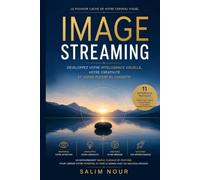 IMAGE STREAMING: Développez votre intelligence visuelle, votre créativité et votre potentiel cognitif