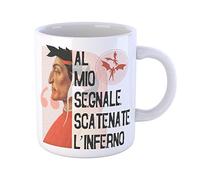 iMage Tazza Dante Divina commedia Al Mio Segnale Scatenate L'Inferno-Divertenti