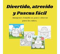 Imágenes audaces y fáciles de colorear con diseños temáticos de Pascua para niños.: para niños pequeños y preescolares, Mi primer libro para colorear de Pascua, Pattern Fun
