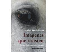 Imágenes que resisten: La genealogía como método crítico