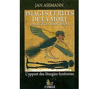 Images Et Rites De La Mort Dans L'egypte Ancienne: L'apport Des Liturgies Funeraires: L'apport des liturgies funéraires