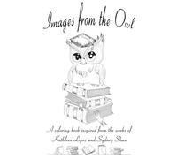 Images from the Owl: A coloring book inspired by the works of Kathleen Lopez and Sydney Shaw