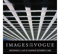 Images in Vogue - Incipience: Live at Luvafair October 6 1982, Vol. 4