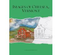 Images of Chelsea, Vermont: A coloring Book