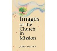 John Driver Images of the Church in Mission (Tascabile)