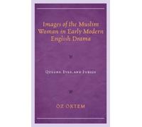 Images of the Muslim Woman in Early Modern English Drama (Copertina rigida)