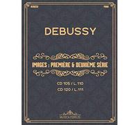 Images : Première & Deuxième Série: (CD 108 ; L.100) & (CD 120 ; L.111) - Partitions de piano